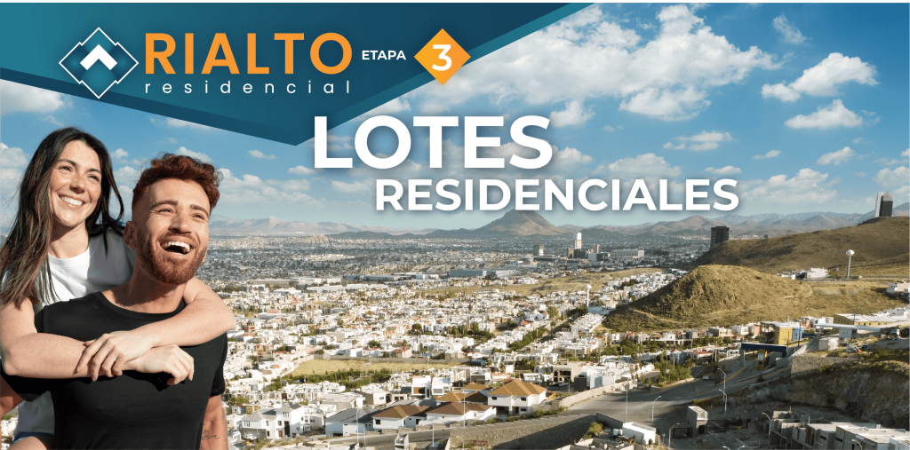 Lotes Residenciales Norte de Chihuahua Rialto Residencial Etapa 3 Terrenos Financiados